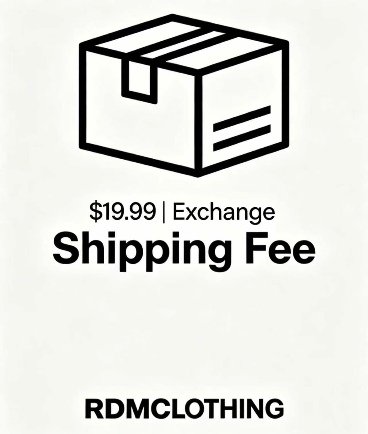 $19.99 SHIPPING FEE FOR SIZE & STYLE EXCHANGE / REPLACEMENT ORDER - RDM CLOTHING ART